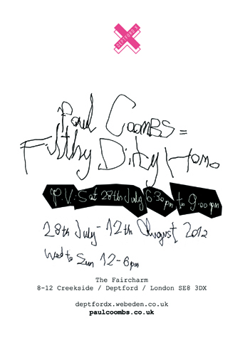 Paul Coombs, artist, 'Filthy Dirty Homo', exhibition, 'deptford x', 2012, london, creekside, Deptford, London, gay